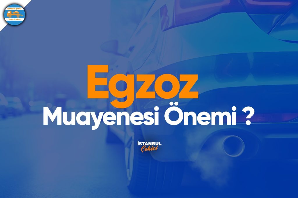 egzoz muayenesi önemi hakkında tüm detaylar